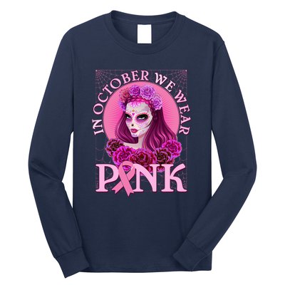 In October We Wear Pink Day Of The Dead Breast Cancer Warrior Long Sleeve Shirt