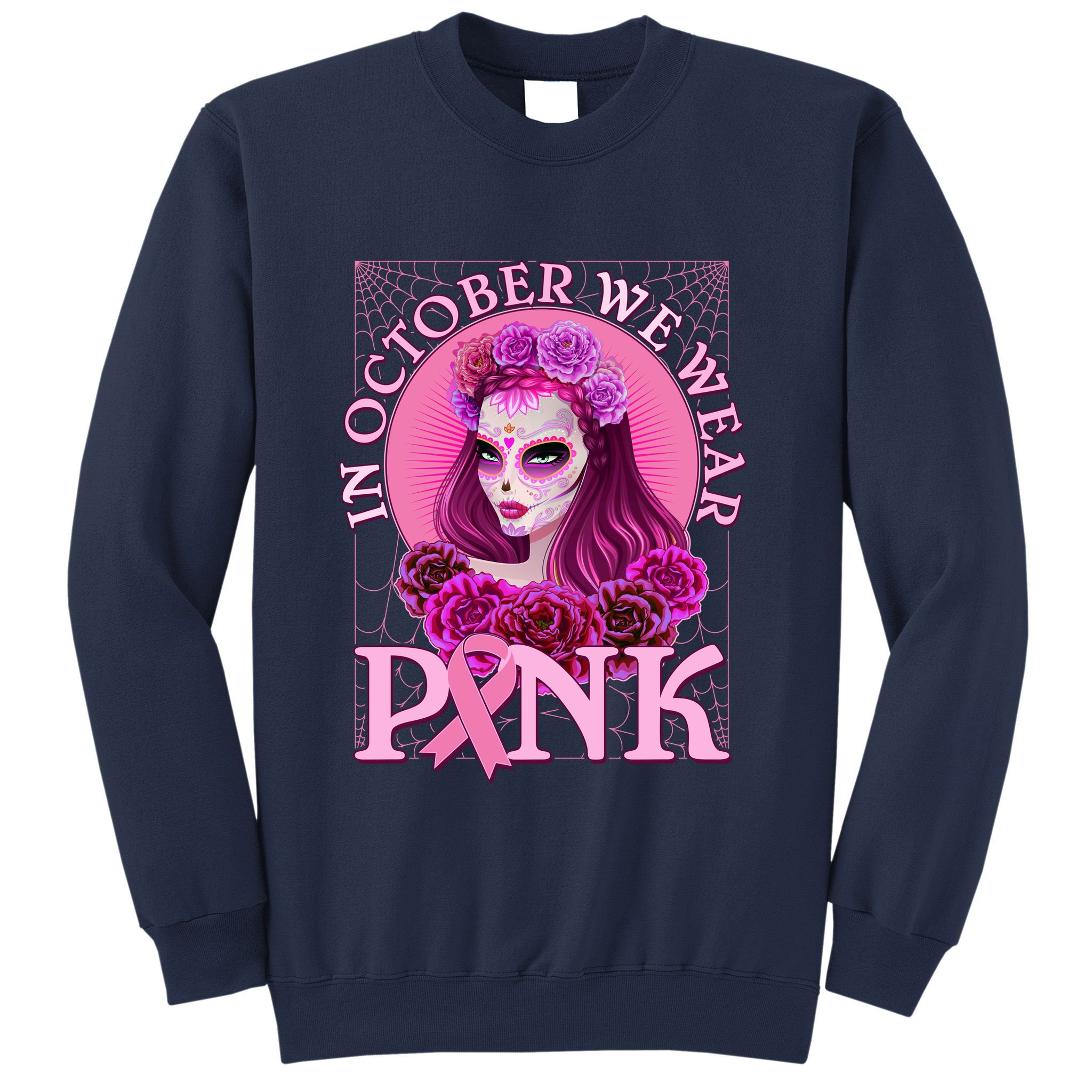 In October We Wear Pink Day Of The Dead Breast Cancer Warrior Sweatshirt