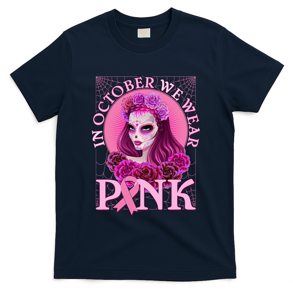 In October We Wear Pink Day Of The Dead Breast Cancer Warrior T-Shirt
