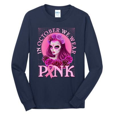 In October We Wear Pink Day Of The Dead Breast Cancer Warrior Tall Long Sleeve T-Shirt