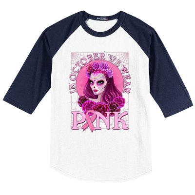 In October We Wear Pink Day Of The Dead Breast Cancer Warrior Baseball Sleeve Shirt