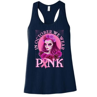 In October We Wear Pink Day Of The Dead Breast Cancer Warrior Women's Racerback Tank