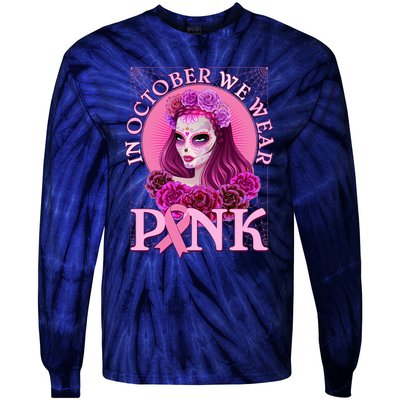 In October We Wear Pink Day Of The Dead Breast Cancer Warrior Tie-Dye Long Sleeve Shirt