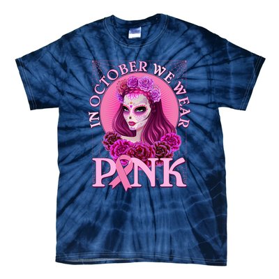 In October We Wear Pink Day Of The Dead Breast Cancer Warrior Tie-Dye T-Shirt