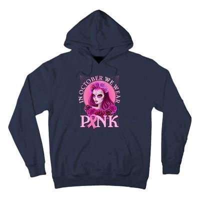 In October We Wear Pink Day Of The Dead Breast Cancer Warrior Tall Hoodie