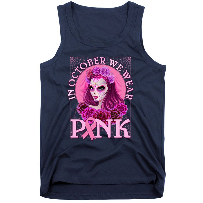 In October We Wear Pink Day Of The Dead Breast Cancer Warrior Tank Top