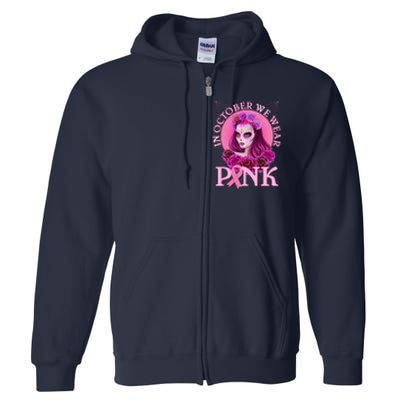 In October We Wear Pink Day Of The Dead Breast Cancer Warrior Full Zip Hoodie