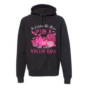 In October We Wear Pink Volleyball Breast Cancer Awareness Premium Hoodie