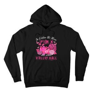 In October We Wear Pink Volleyball Breast Cancer Awareness Tall Hoodie