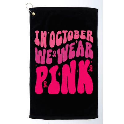 In October We Wear Pink Breast Cancer Awareness Platinum Collection Golf Towel