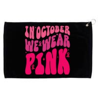 In October We Wear Pink Breast Cancer Awareness Grommeted Golf Towel