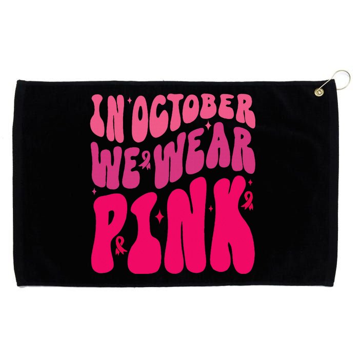 In October We Wear Pink Breast Cancer Awareness Grommeted Golf Towel