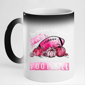 In October We Wear Pink Football Breast Cancer Awareness Gift 11oz Black Color Changing Mug