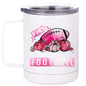 In October We Wear Pink Football Breast Cancer Awareness Gift 12 oz Stainless Steel Tumbler Cup