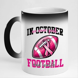 In October We Wear And Watch Football Breast Cancer Gift 11oz Black Color Changing Mug