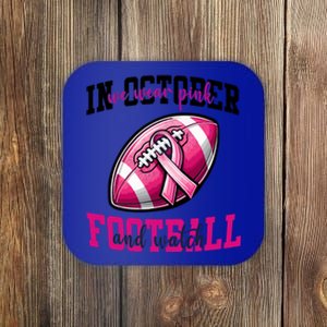 In October We Wear And Watch Football Breast Cancer Gift Coaster