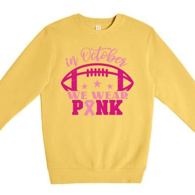 In October We Wear Pink Football Ribbon Premium Crewneck Sweatshirt