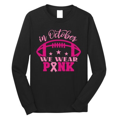 In October We Wear Pink Football Ribbon Long Sleeve Shirt