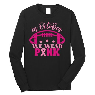 In October We Wear Pink Football Ribbon Long Sleeve Shirt