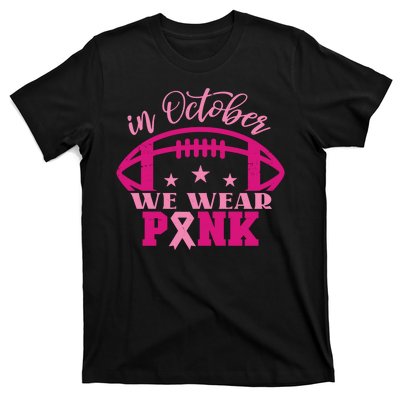 In October We Wear Pink Football Ribbon T-Shirt