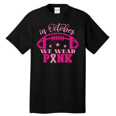 In October We Wear Pink Football Ribbon Tall T-Shirt