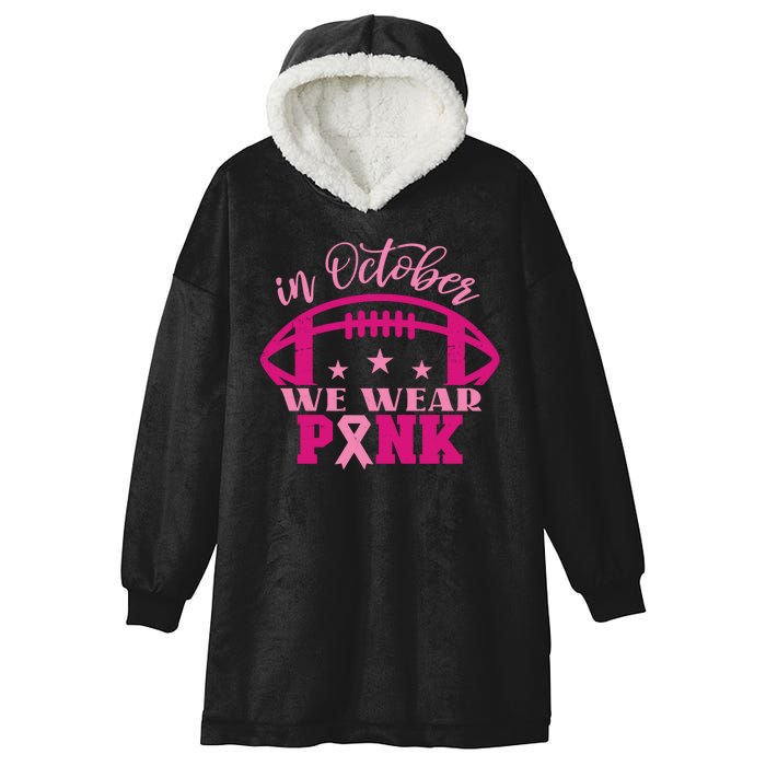 In October We Wear Pink Football Ribbon Hooded Wearable Blanket