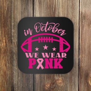 In October We Wear Pink Football Ribbon Coaster