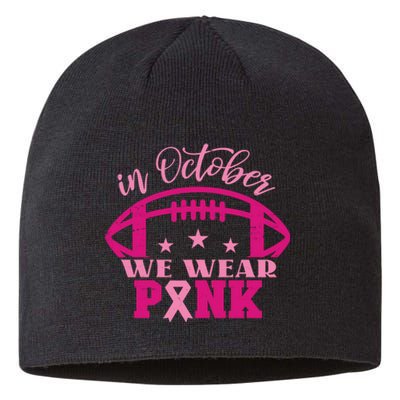 In October We Wear Pink Football Ribbon Sustainable Beanie