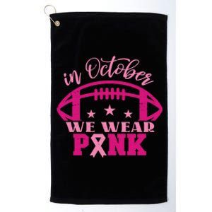 In October We Wear Pink Football Ribbon Platinum Collection Golf Towel