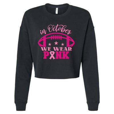 In October We Wear Pink Football Ribbon Cropped Pullover Crew