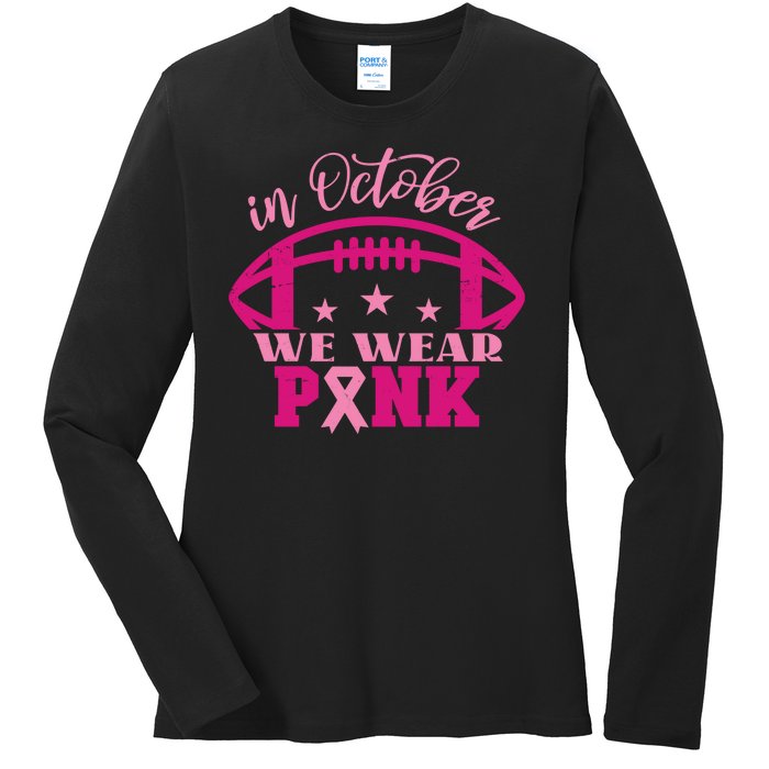 In October We Wear Pink Football Ribbon Ladies Long Sleeve Shirt