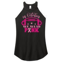 In October We Wear Pink Football Ribbon Women's Perfect Tri Rocker Tank