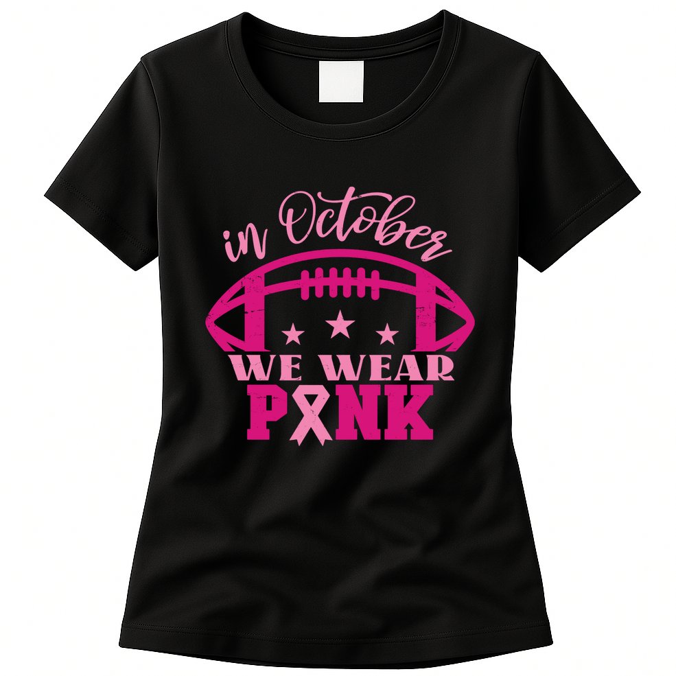 In October We Wear Pink Football Ribbon Womens T-Shirt