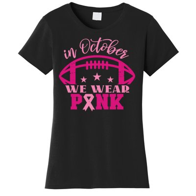 In October We Wear Pink Football Ribbon Women's T-Shirt