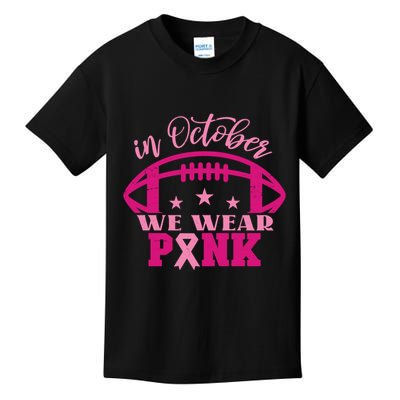 In October We Wear Pink Football Ribbon Kids T-Shirt