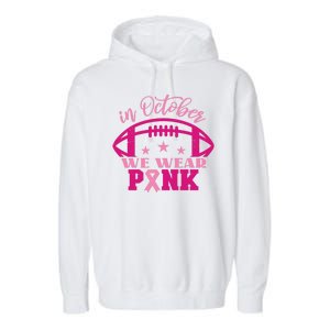 In October We Wear Pink Football Ribbon Garment-Dyed Fleece Hoodie