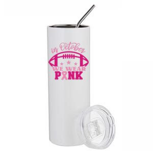 In October We Wear Pink Football Ribbon Stainless Steel Tumbler