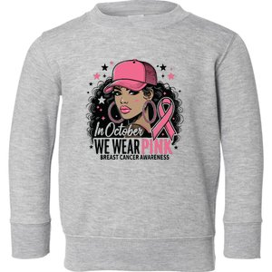 In October We Wear Breast Cancer Awareness Black Women Toddler Sweatshirt