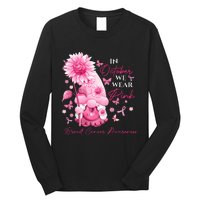 In October We Wear Pink Gnomes Gnome Breast Cancer Awareness Long Sleeve Shirt