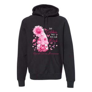 In October We Wear Pink Gnomes Gnome Breast Cancer Awareness Premium Hoodie