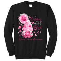 In October We Wear Pink Gnomes Gnome Breast Cancer Awareness Tall Sweatshirt