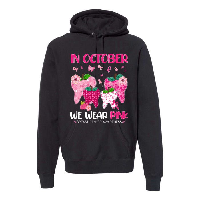 In October We Wear Breast Cancer Awareness Dental Premium Hoodie