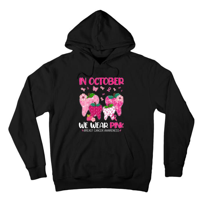 In October We Wear Breast Cancer Awareness Dental Tall Hoodie