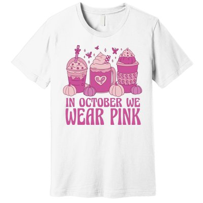 In October We Wear Pink Autumn Pumpkin Coffee Premium T-Shirt