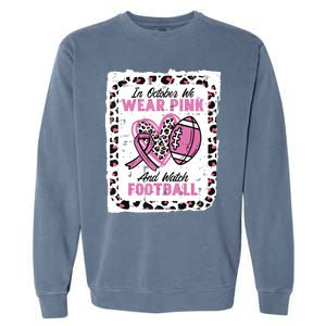 In October We Wear Pink And Watch Football Breast Cancer Garment-Dyed Sweatshirt