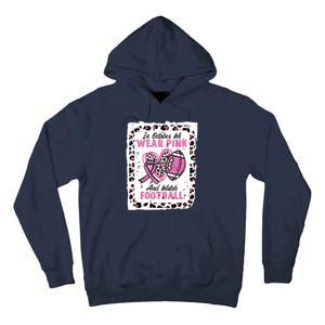 In October We Wear Pink And Watch Football Breast Cancer Tall Hoodie