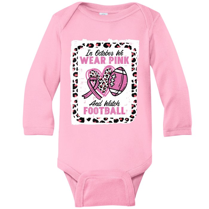 In October We Wear Pink And Watch Football Breast Cancer Baby Long Sleeve Bodysuit