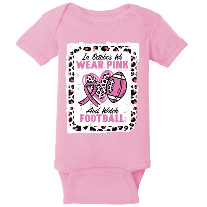 In October We Wear Pink And Watch Football Breast Cancer Baby Bodysuit