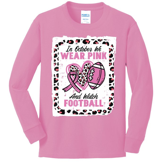 In October We Wear Pink And Watch Football Breast Cancer Kids Long Sleeve Shirt