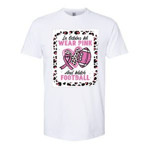 In October We Wear Pink And Watch Football Breast Cancer Softstyle CVC T-Shirt